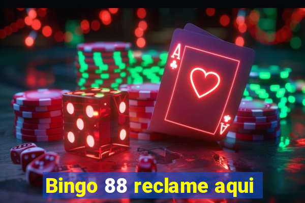 Bingo 88 reclame aqui